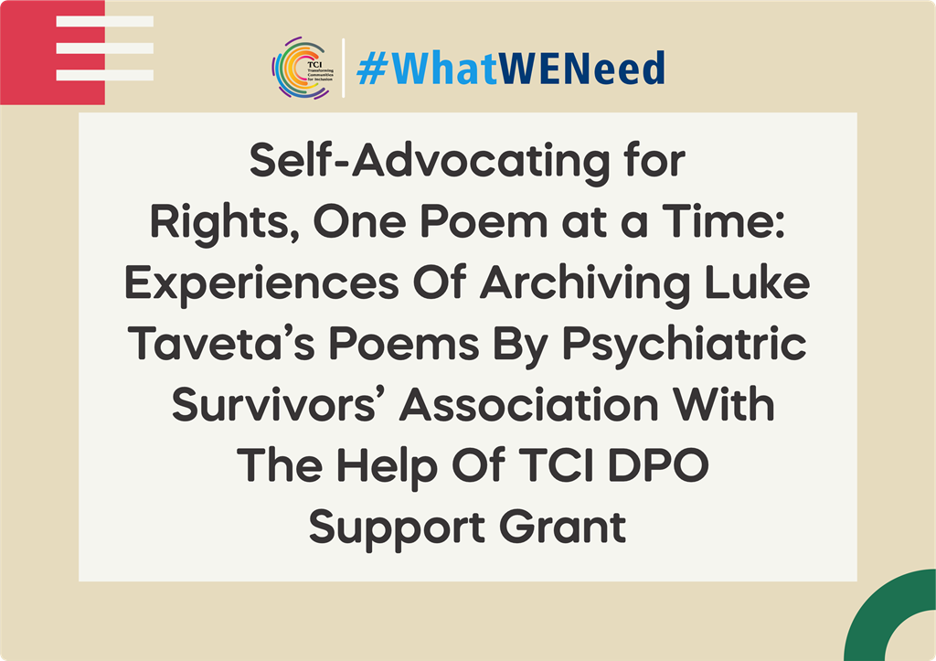 Self-Advocating for Rights, One Poem at a Time:Experiences Of Archiving Luke Taveta’s Poems By Psychiatric Survivors’ Association With The Help Of TCI DPO Support Grant