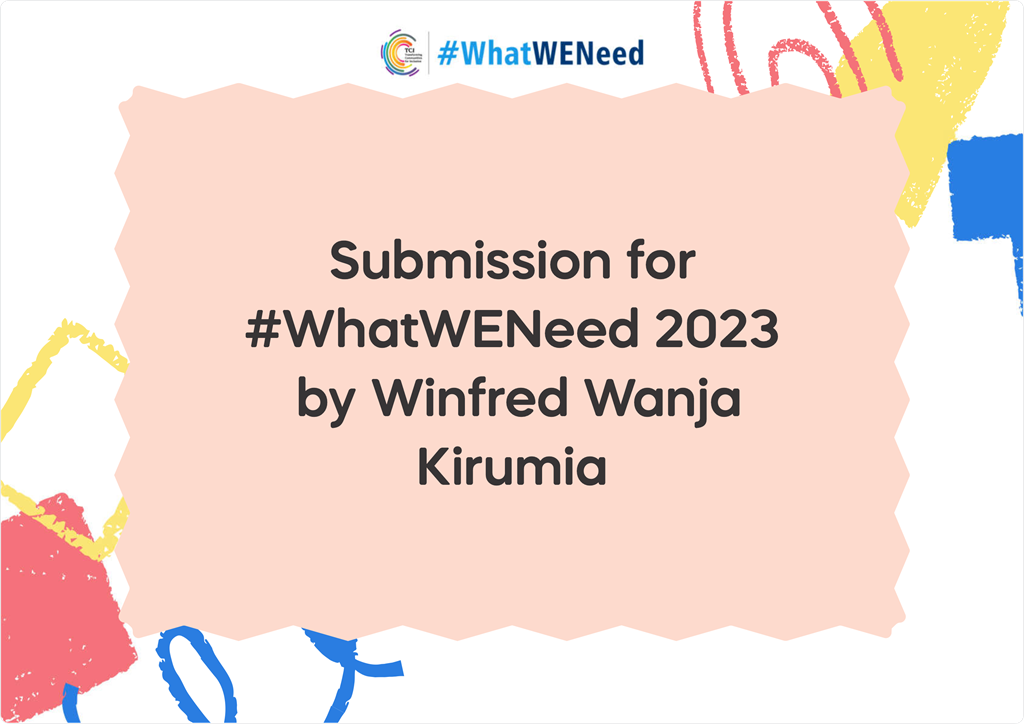 Submission for #WhatWENeed 2023 by Winfred Wanja Kirumia