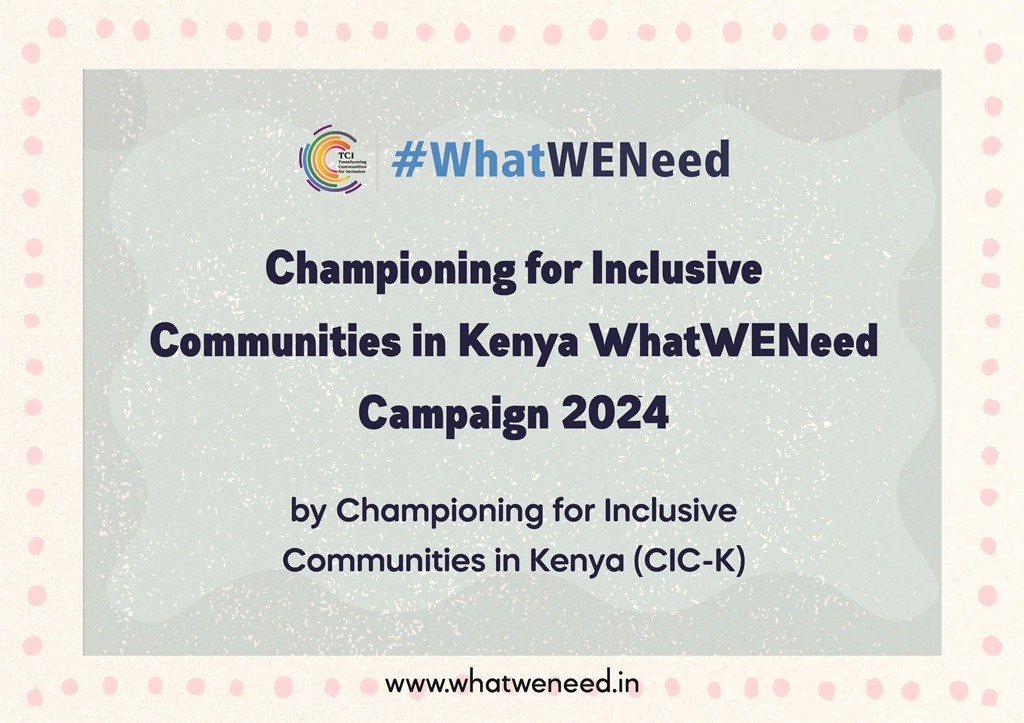 Championing for Inclusive Communities in Kenya WhatWENeed Campaign 2024