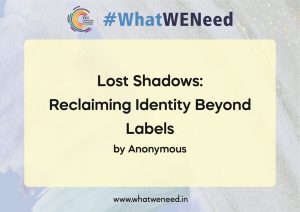 Lost Shadows Reclaiming Identity Beyond Labels by Anonymous